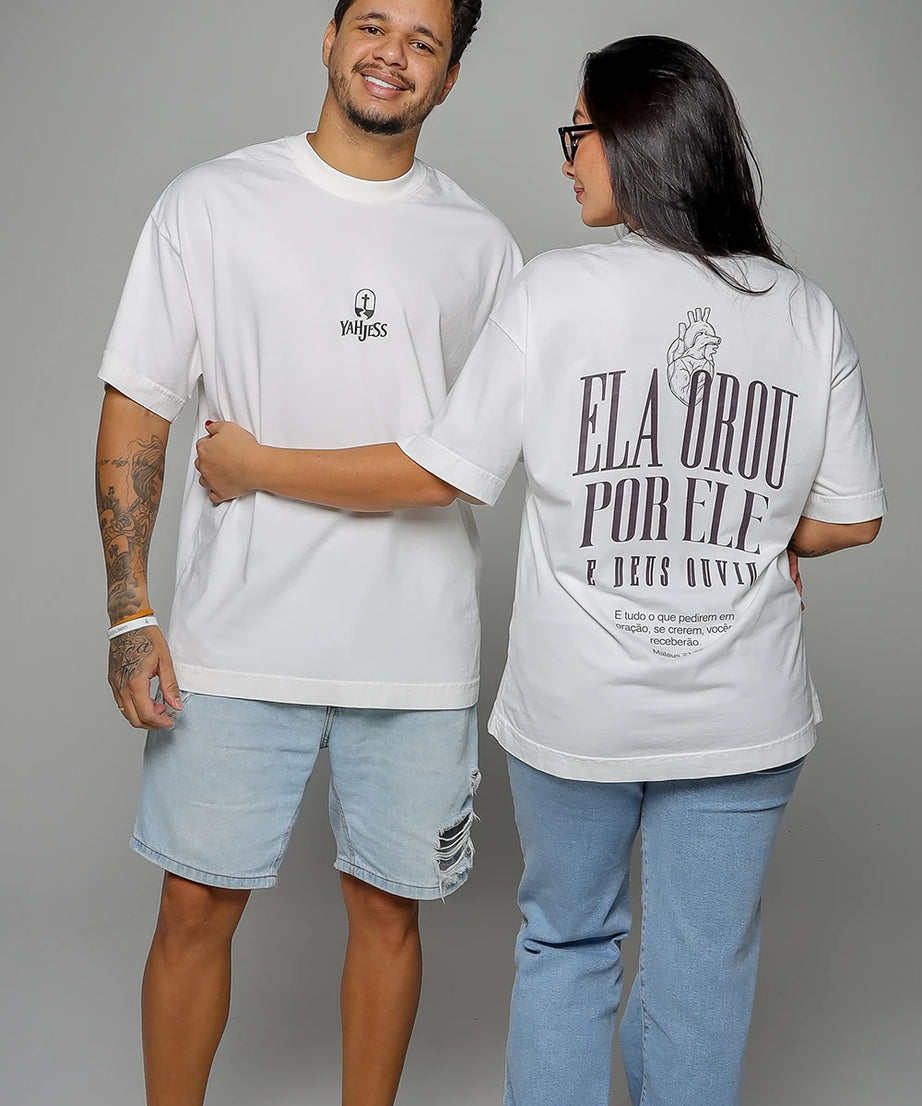Camiseta Feminina Oversized - Ela Orou Por Ele Yahjess