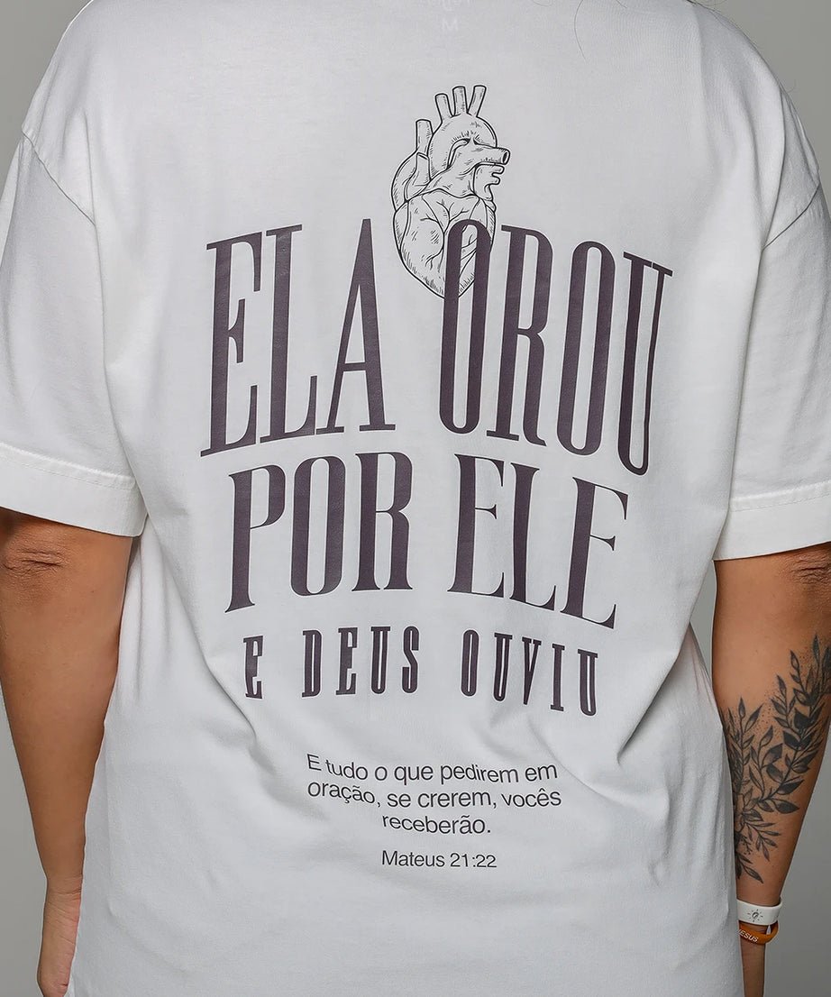 Camiseta Feminina Oversized - Ela Orou Por Ele Yahjess